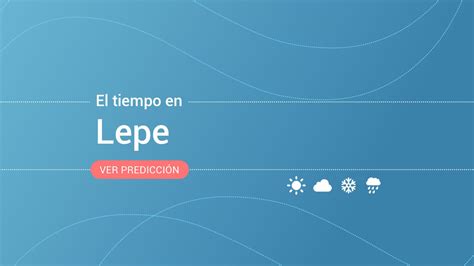 hoy llueve en lepe|Tiempo actual en Lepe, Andalucía, España 